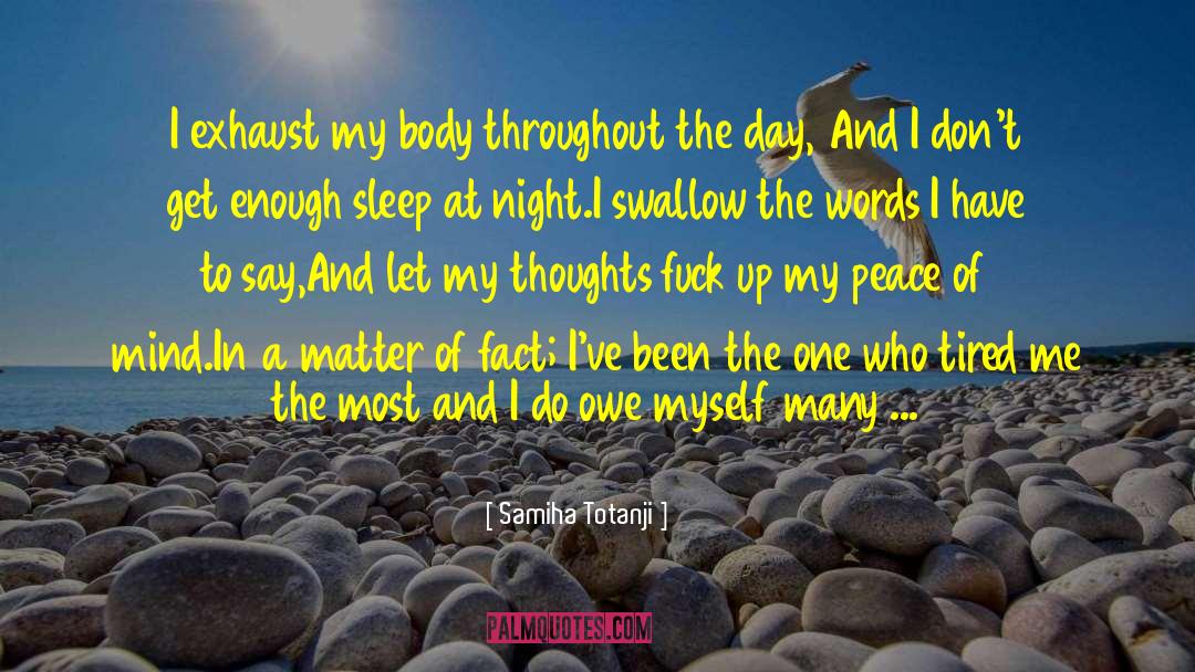 Samiha Totanji Quotes: I exhaust my body throughout