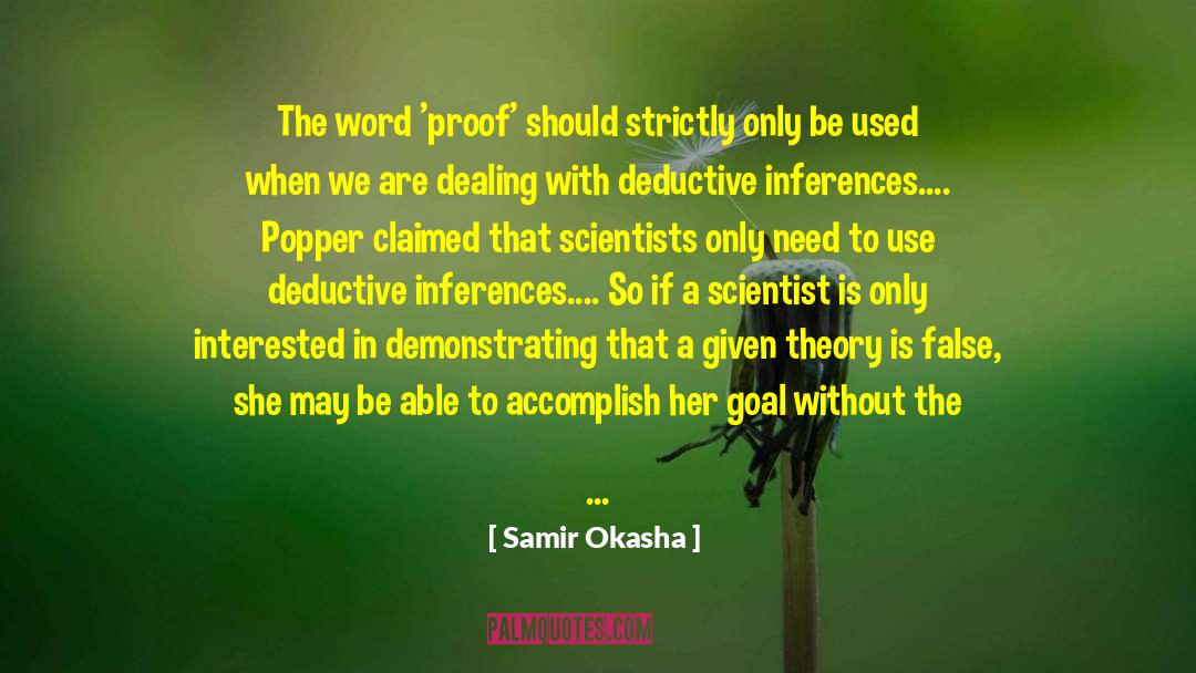 Samir Okasha Quotes: The word 'proof' should strictly
