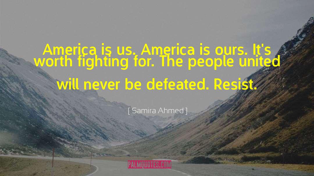 Samira Ahmed Quotes: America is us. America is