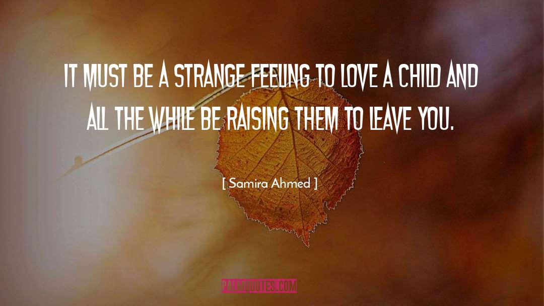 Samira Ahmed Quotes: It must be a strange