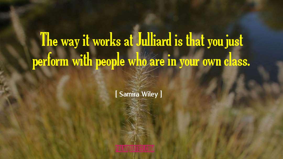 Samira Wiley Quotes: The way it works at