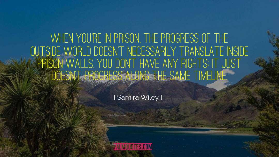 Samira Wiley Quotes: When you're in prison, the
