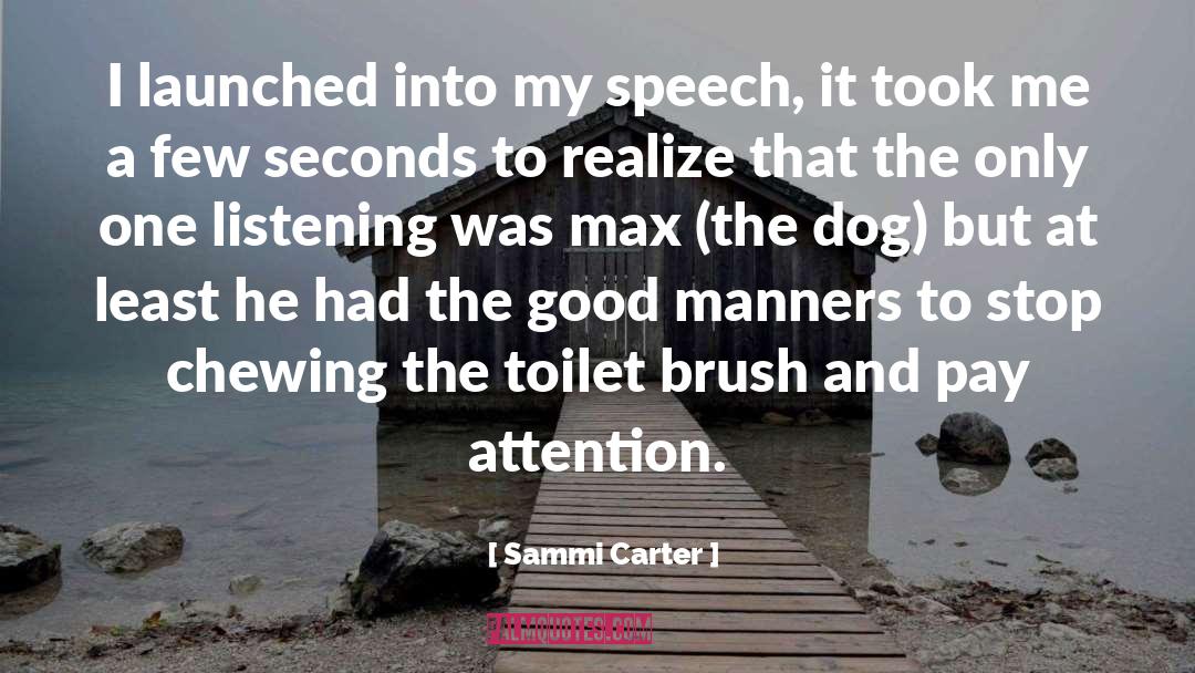 Sammi Carter Quotes: I launched into my speech,