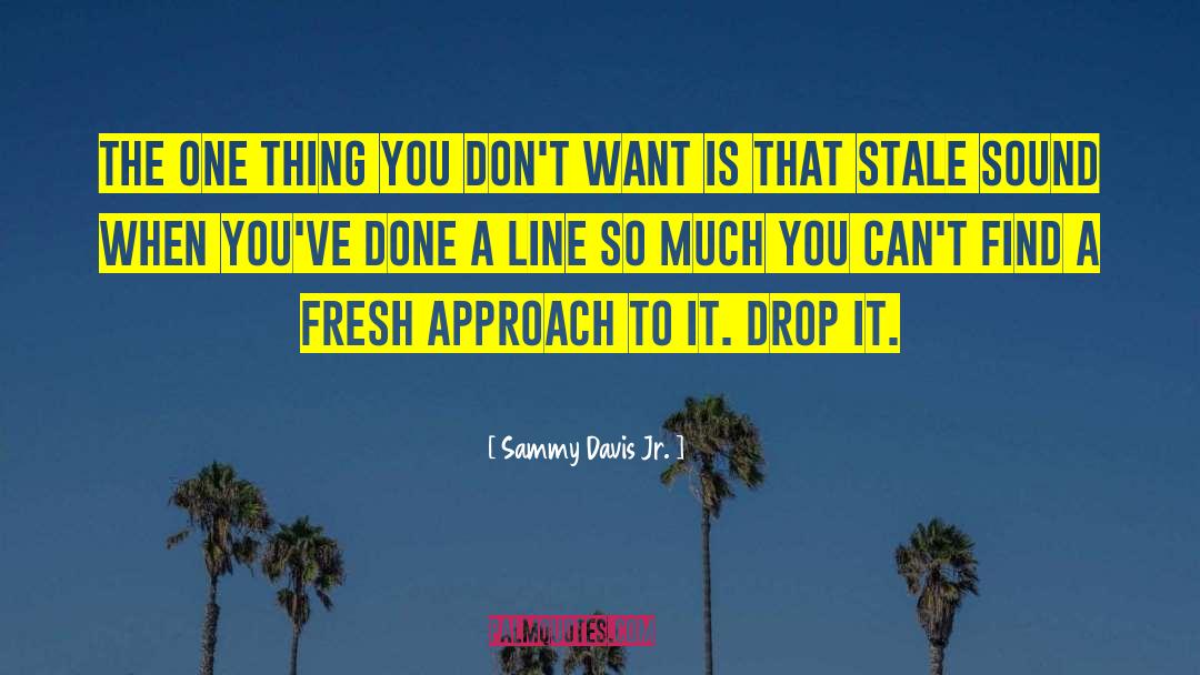 Sammy Davis Jr. Quotes: The one thing you don't
