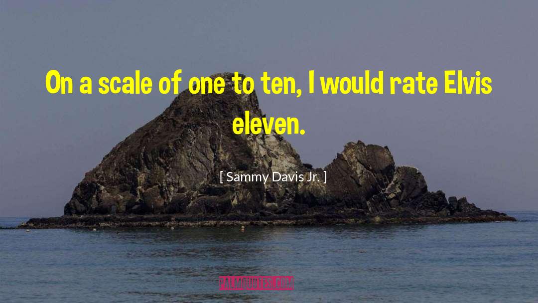 Sammy Davis Jr. Quotes: On a scale of one