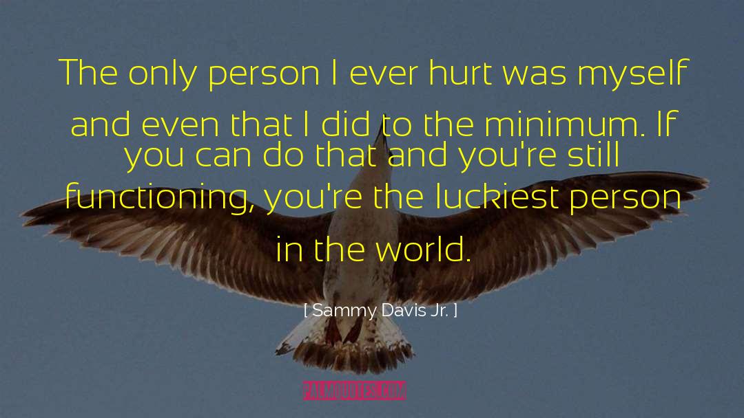 Sammy Davis Jr. Quotes: The only person I ever