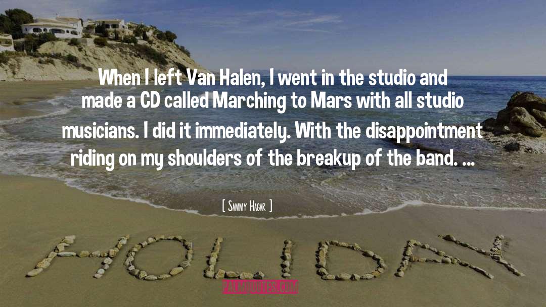 Sammy Hagar Quotes: When I left Van Halen,