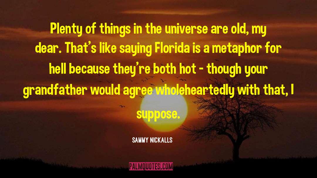 Sammy Nickalls Quotes: Plenty of things in the