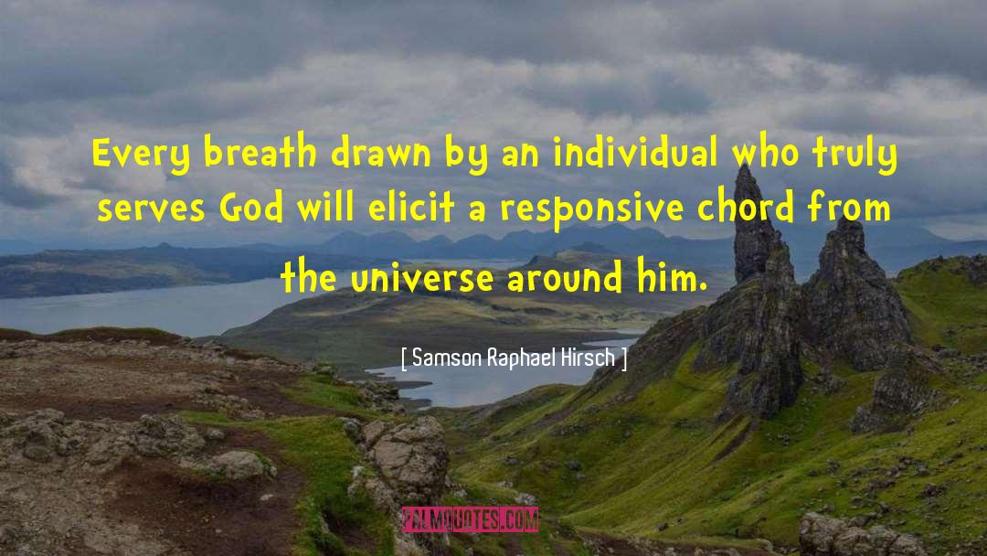 Samson Raphael Hirsch Quotes: Every breath drawn by an