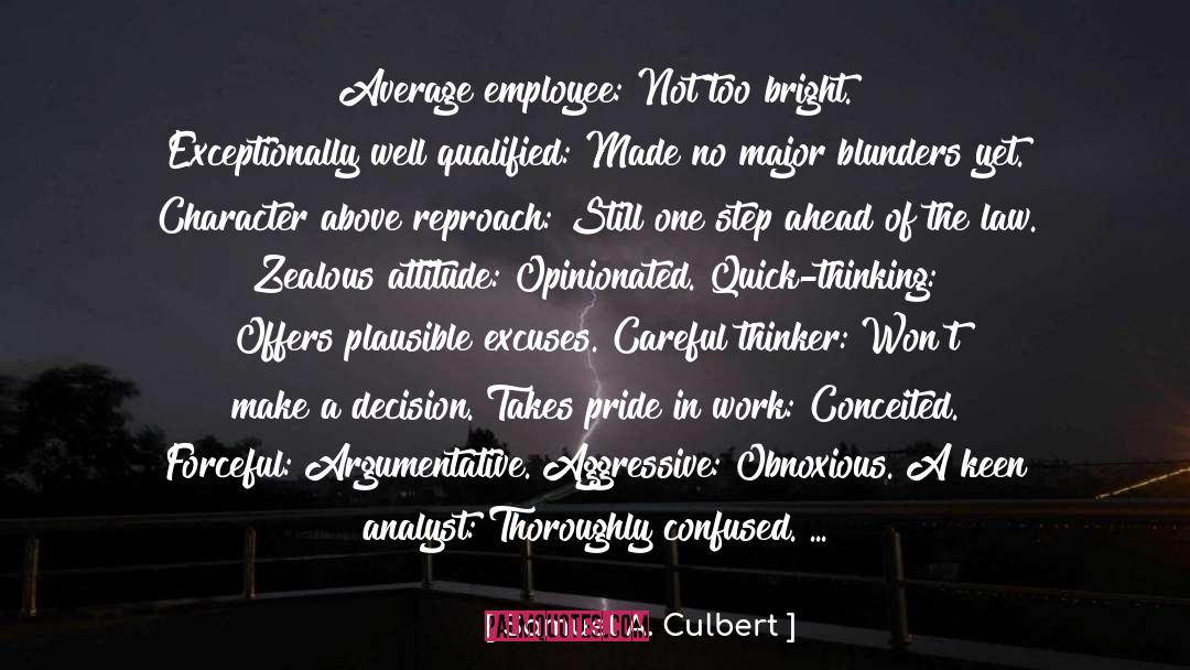 Samuel A. Culbert Quotes: Average employee: Not too bright.