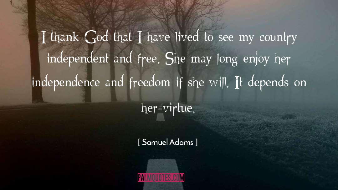 Samuel Adams Quotes: I thank God that I