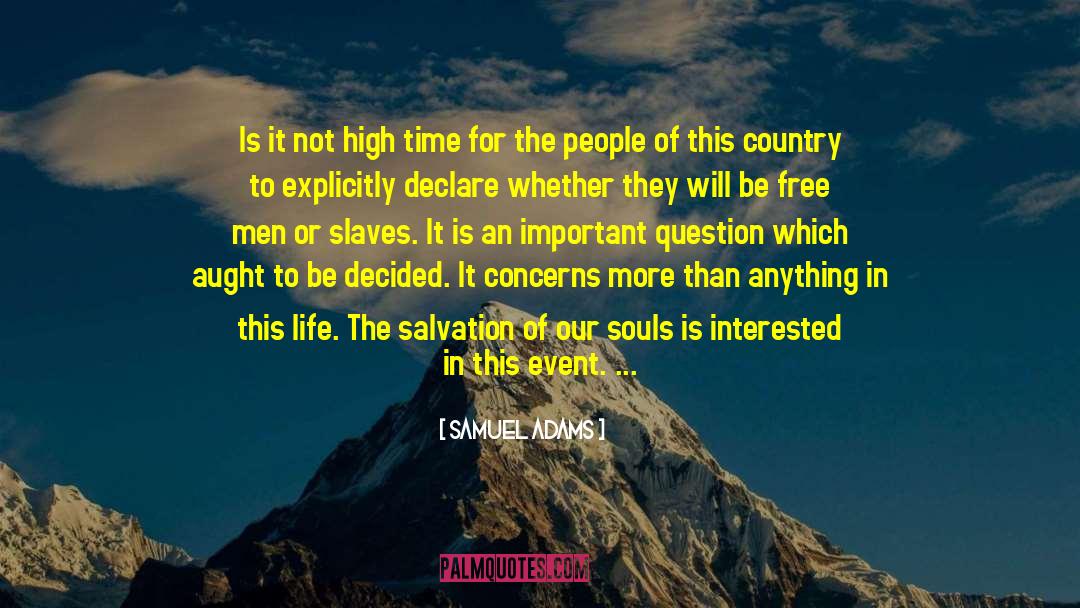 Samuel Adams Quotes: Is it not high time