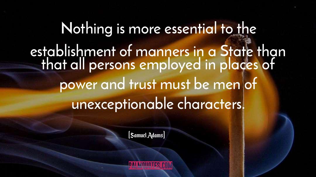 Samuel Adams Quotes: Nothing is more essential to