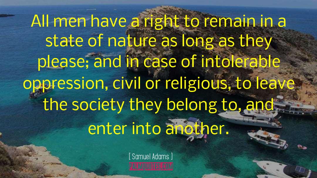 Samuel Adams Quotes: All men have a right