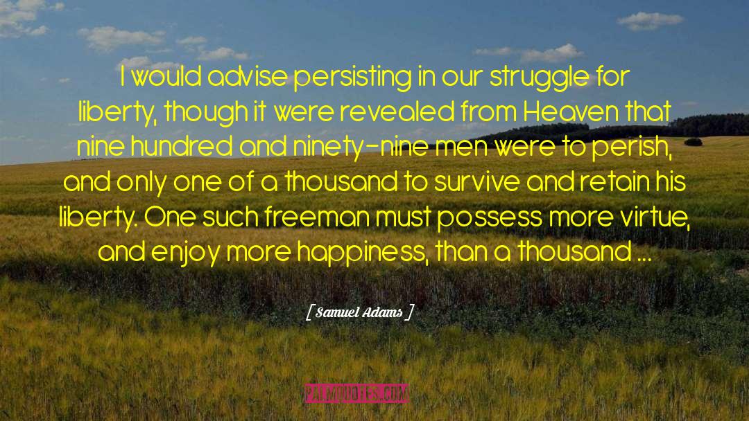 Samuel Adams Quotes: I would advise persisting in
