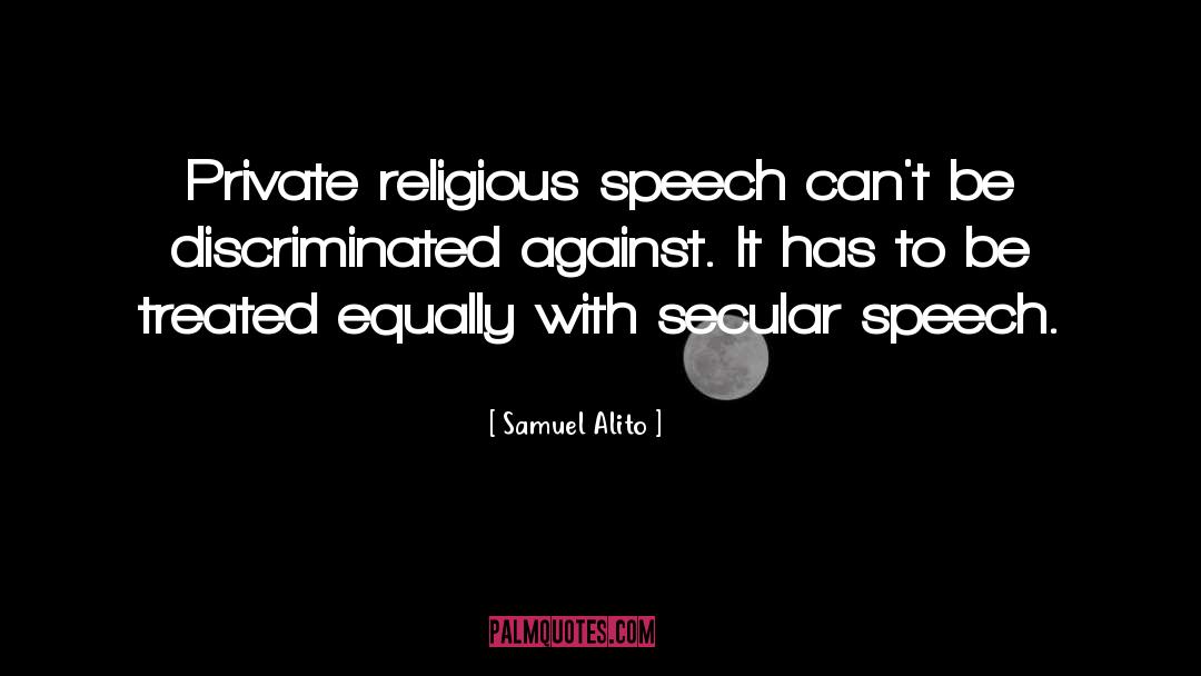 Samuel Alito Quotes: Private religious speech can't be