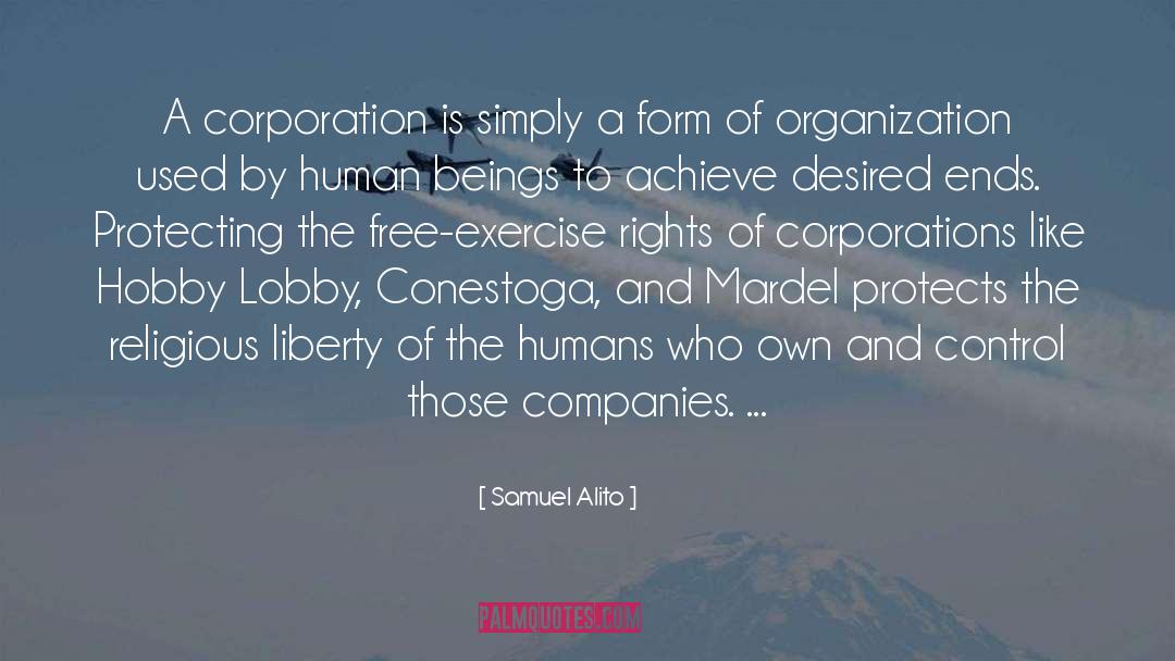 Samuel Alito Quotes: A corporation is simply a