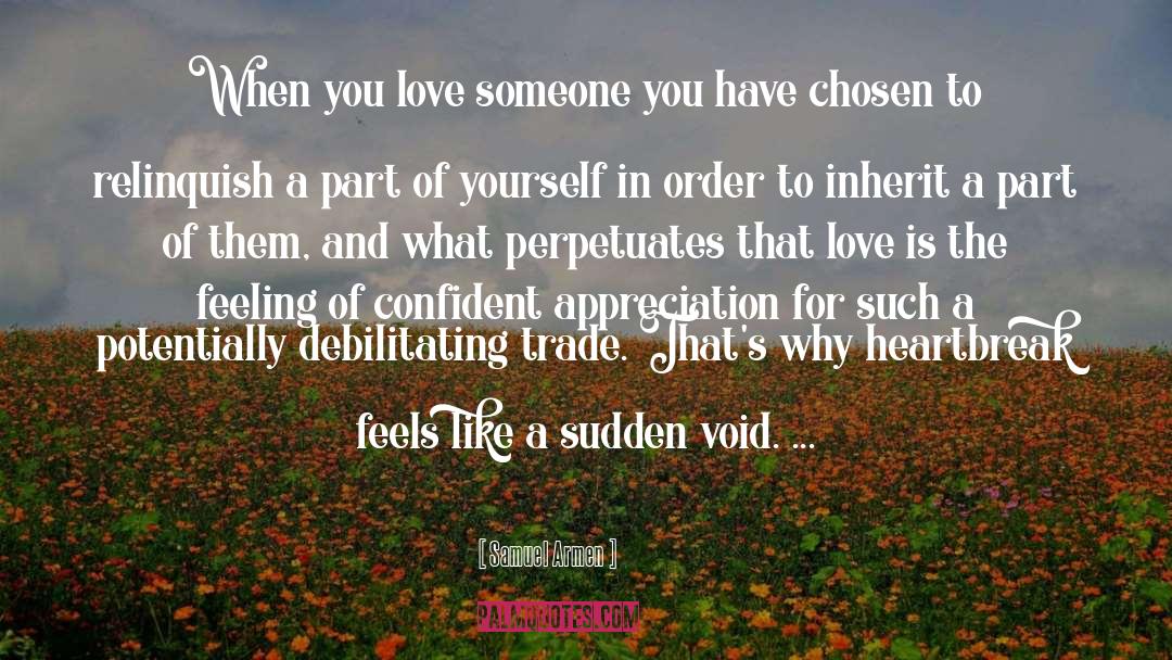 Samuel Armen Quotes: When you love someone you