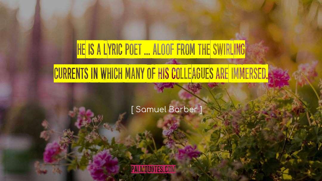 Samuel Barber Quotes: He is a lyric poet