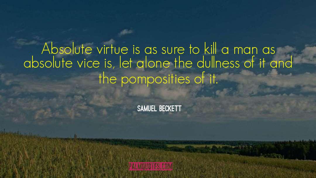 Samuel Beckett Quotes: Absolute virtue is as sure