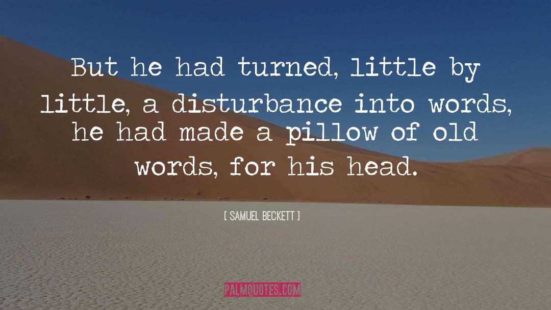 Samuel Beckett Quotes: But he had turned, little