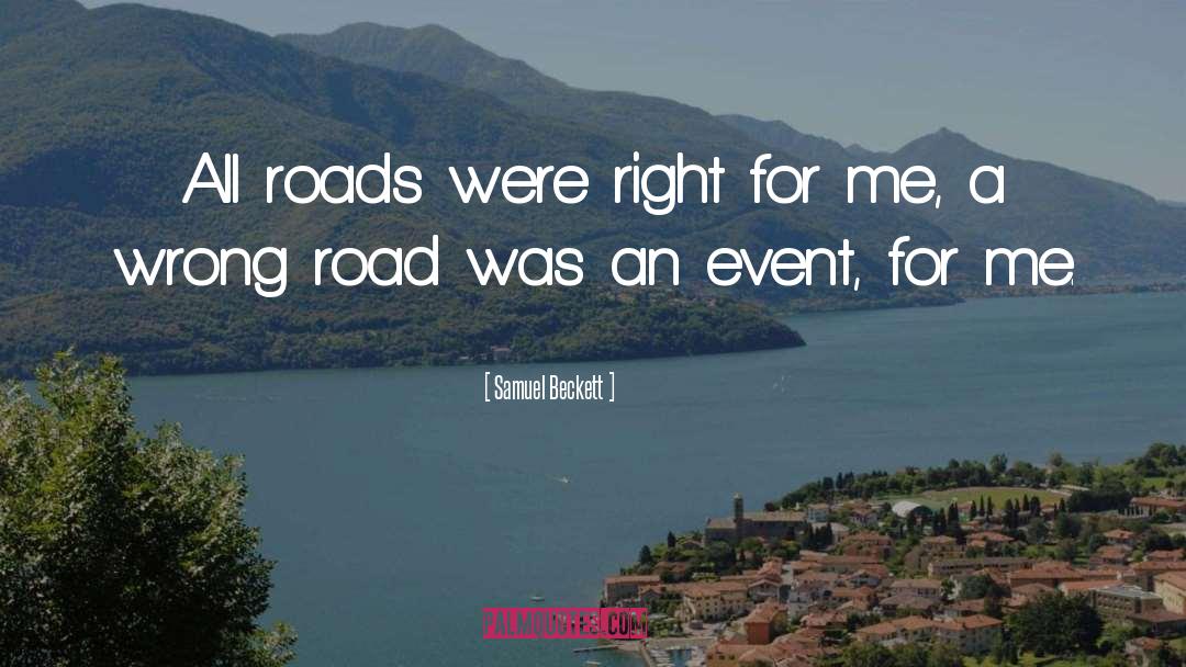 Samuel Beckett Quotes: All roads were right for