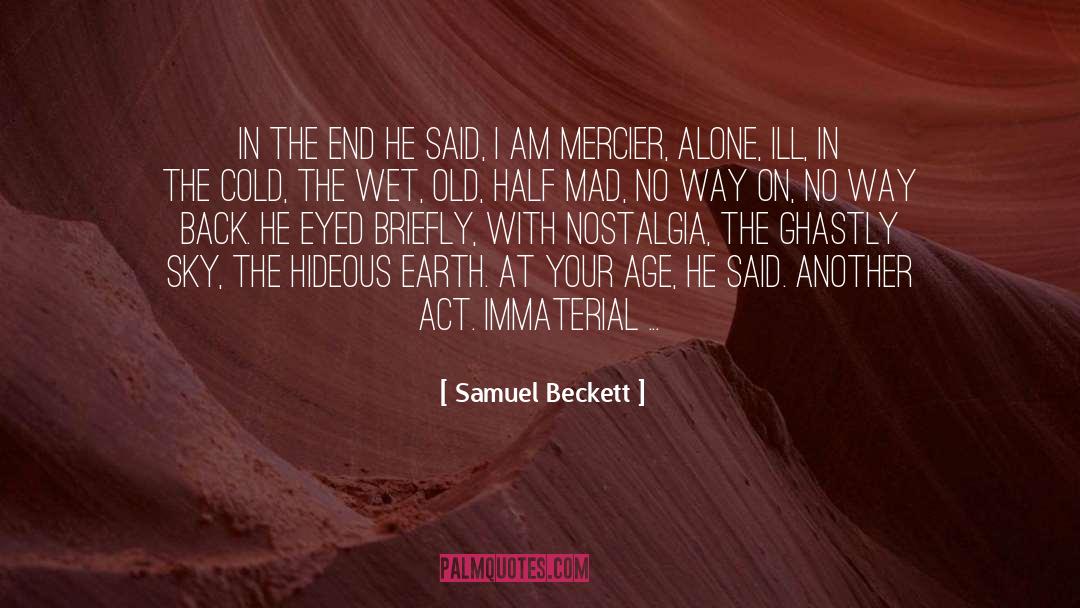 Samuel Beckett Quotes: In the end he said,