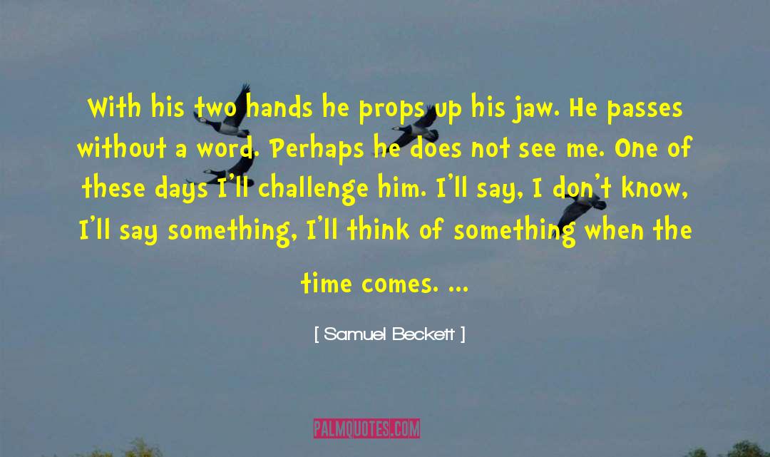 Samuel Beckett Quotes: With his two hands he