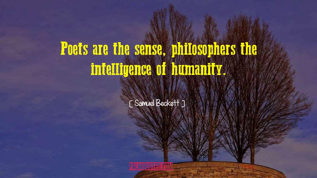 Samuel Beckett Quotes: Poets are the sense, philosophers