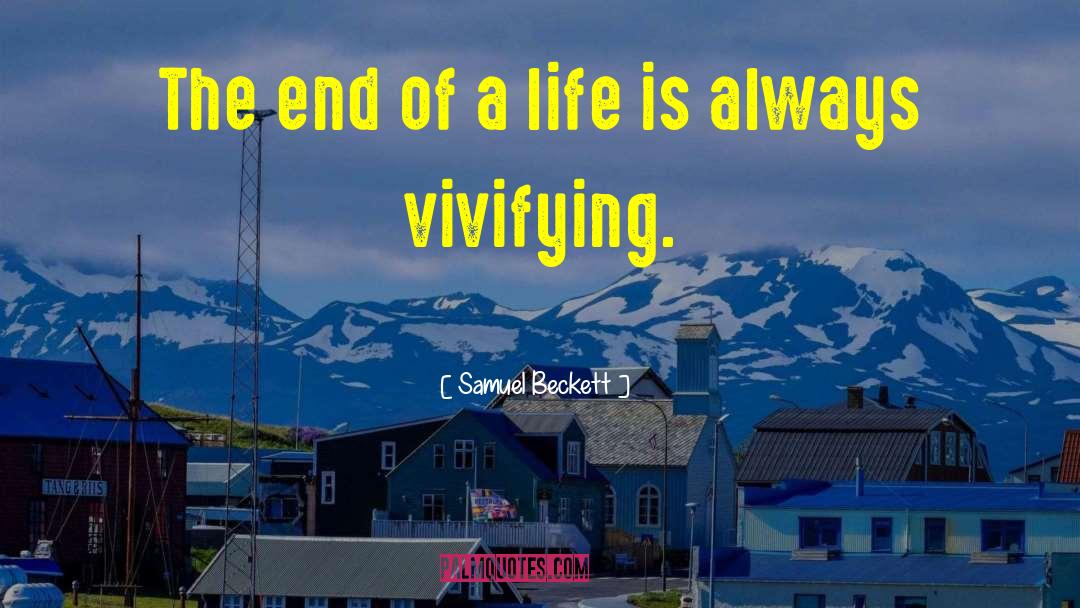 Samuel Beckett Quotes: The end of a life