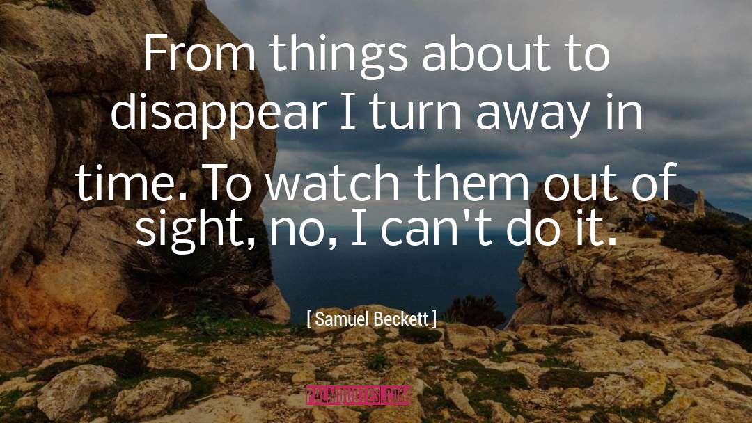 Samuel Beckett Quotes: From things about to disappear