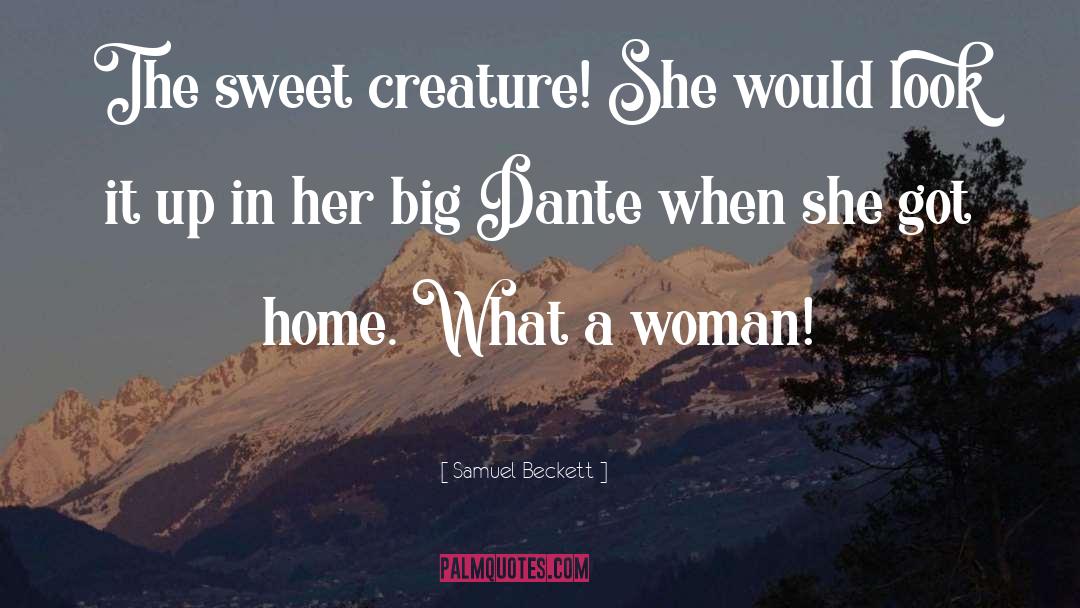 Samuel Beckett Quotes: The sweet creature! She would