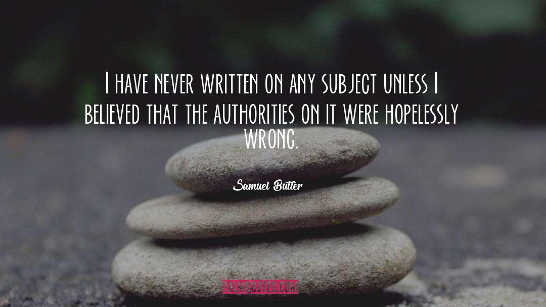 Samuel Butler Quotes: I have never written on