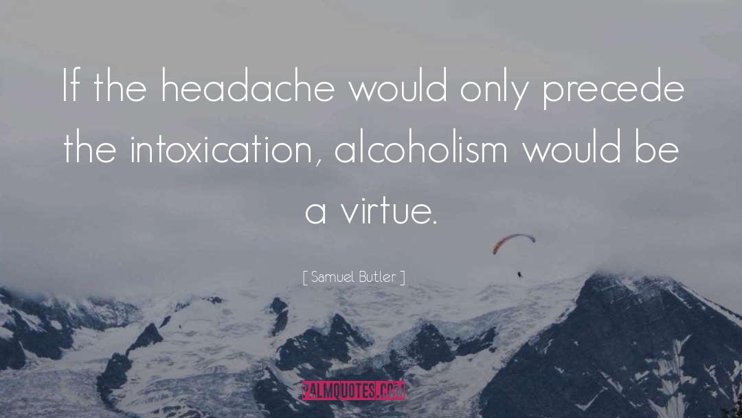 Samuel Butler Quotes: If the headache would only