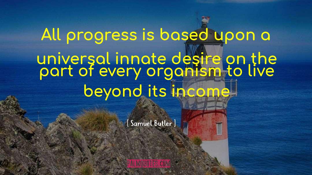 Samuel Butler Quotes: All progress is based upon
