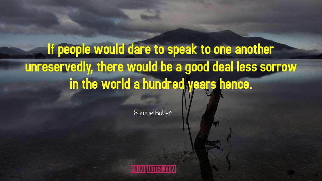 Samuel Butler Quotes: If people would dare to