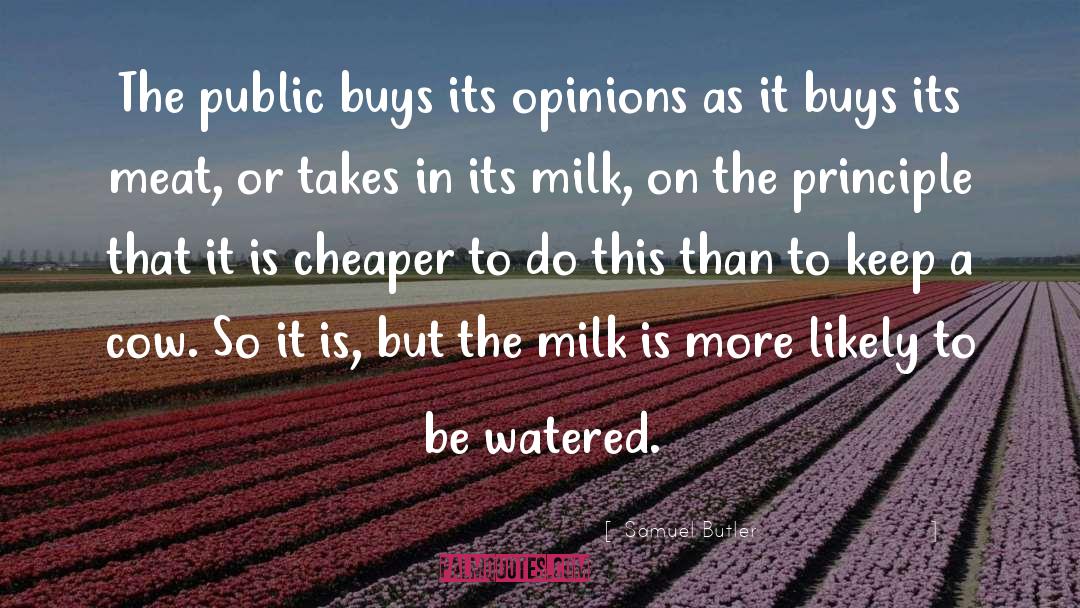 Samuel Butler Quotes: The public buys its opinions