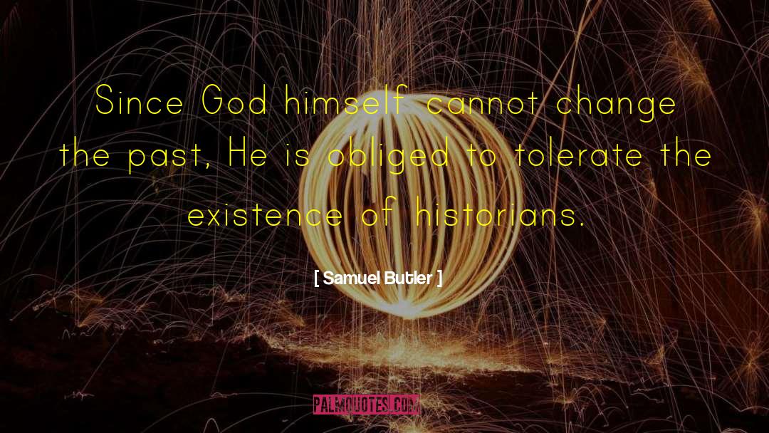 Samuel Butler Quotes: Since God himself cannot change