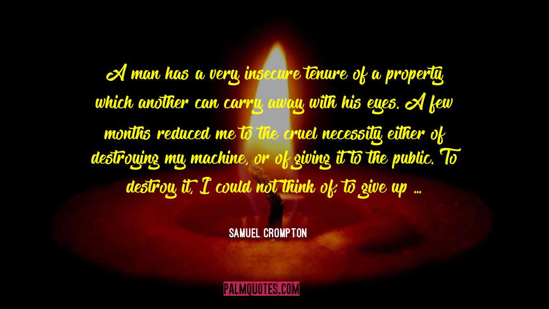 Samuel Crompton Quotes: A man has a very