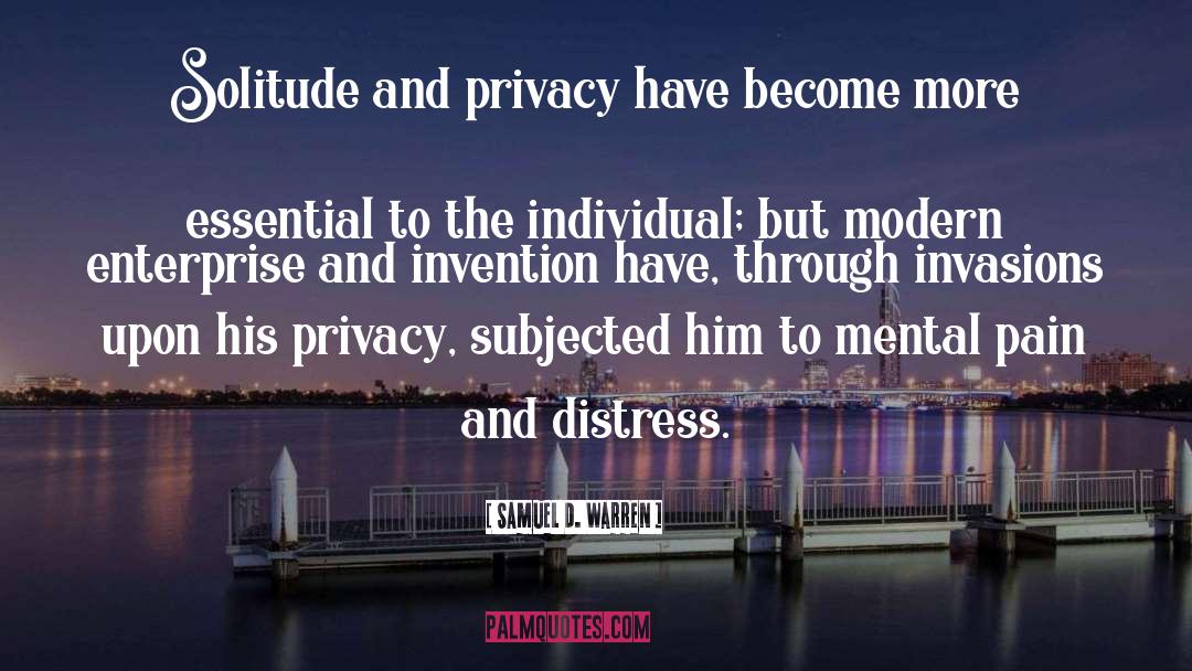 Samuel D. Warren Quotes: Solitude and privacy have become