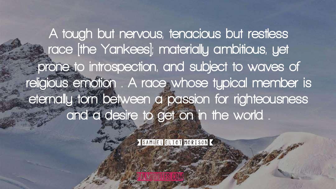 Samuel Eliot Morison Quotes: A tough but nervous, tenacious