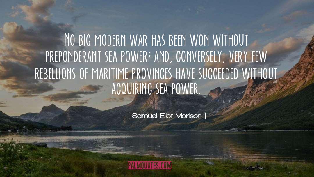 Samuel Eliot Morison Quotes: No big modern war has