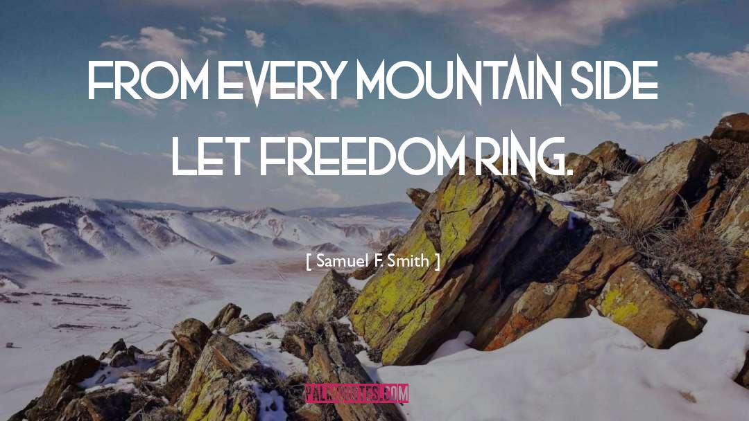 Samuel F. Smith Quotes: From every mountain side<br> Let