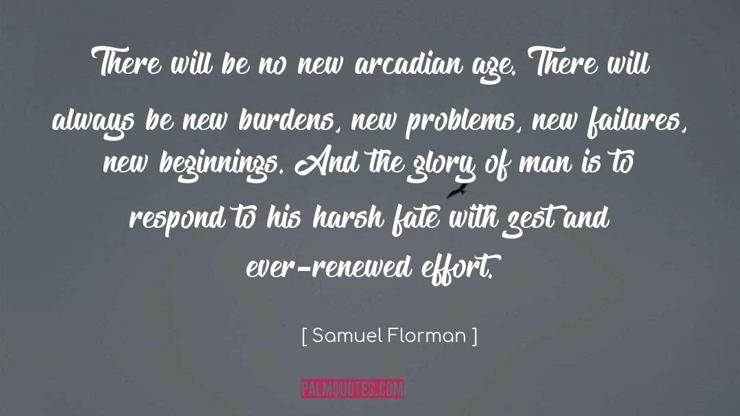 Samuel Florman Quotes: There will be no new