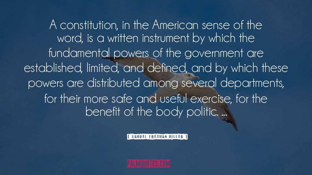Samuel Freeman Miller Quotes: A constitution, in the American