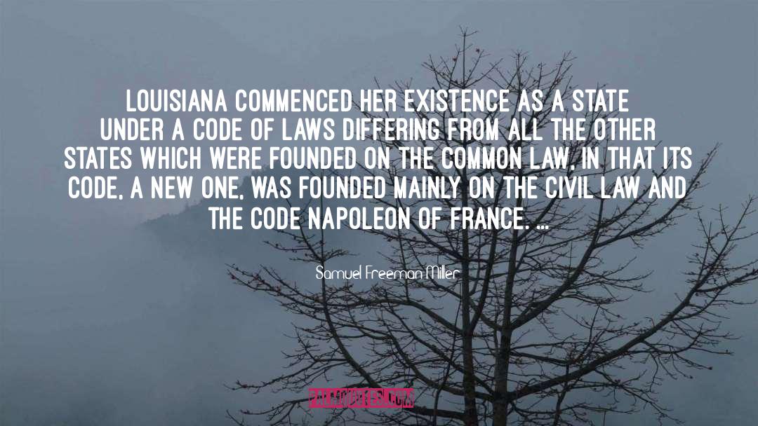 Samuel Freeman Miller Quotes: Louisiana commenced her existence as