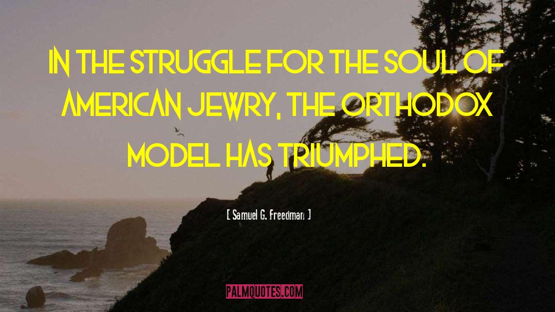 Samuel G. Freedman Quotes: In the struggle for the