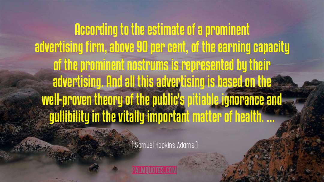 Samuel Hopkins Adams Quotes: According to the estimate of