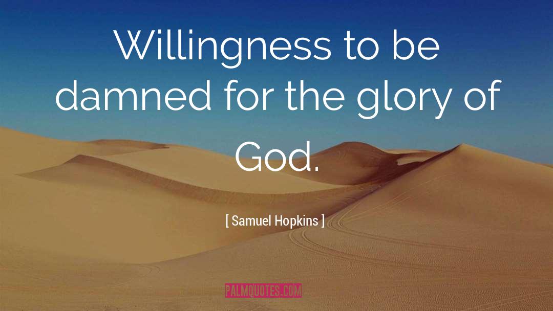 Samuel Hopkins Quotes: Willingness to be damned for