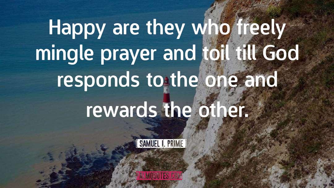 Samuel I. Prime Quotes: Happy are they who freely